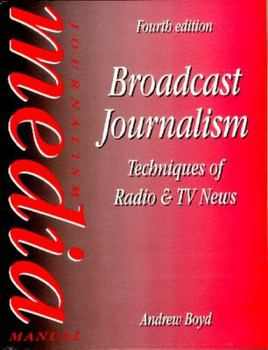 Paperback Broadcast Journalism: Techniques of Radio and TV News Book