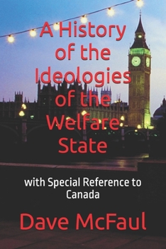 Paperback A History of the Ideologies of the Welfare State: with Special Reference to Canada Book