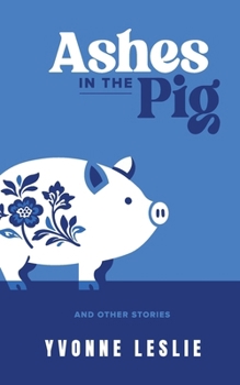 Paperback Ashes in the Pig: And Other Stories Book