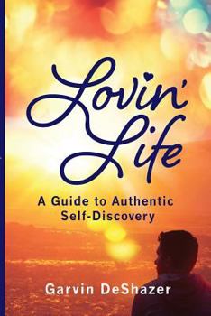 Paperback Lovin' Life: A Guide To Authentic Self-Discovery Book