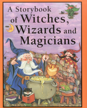 Paperback A Storybook of Witches, Wizards and Magicians Book