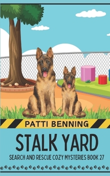Stalk Yard (Search and Rescue Cozy Mysteries)