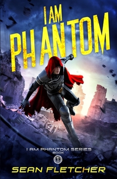 I Am Phantom - Book #1 of the I Am Phantom