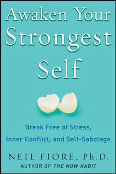 Hardcover Awaken Your Strongest Self: Break Free of Stress, Inner Conflict, and Self-Sabotage Book