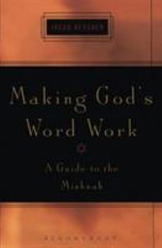 Paperback Making God's Word Work: A Guide to the Mishnah Book
