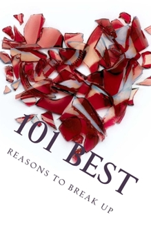 Paperback 101 Best Reasons to Break Up: True Life Tales of Splitsville Book