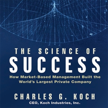 Audio CD The Science Success: How Market-Based Management Built the World's Largest Private Company Book