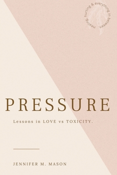 Pressure: Lesson in love vs toxicity