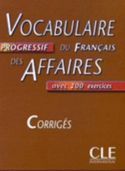 Paperback Vocabulaire Progressif Du Francais Des Affaires Key (Intermediate) [French] Book