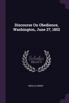 Paperback Discourse On Obedience, Washington, June 27, 1852 Book