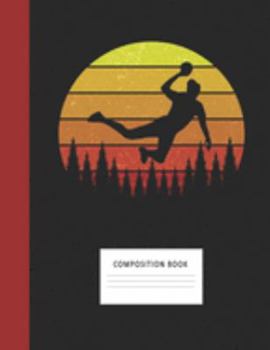 Composition Book: Handball 200 Wide Ruled Lined Pages Retro Vintage Sunset Classic Notebook, Writing Pad & Practice Journal | Assignments, Class ... Organizer, Homeschool, College & University