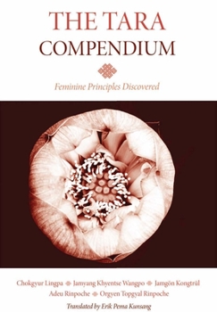Paperback The Tara Compendium: Feminine Principles Discovered Book