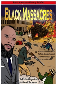 Paperback Black Massacres: A Tribute to Black Wall Street, The Black Massacre in Tulsa, Oklahoma [Large Print] Book