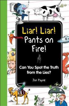 Hardcover Liar! Liar! Pants on Fire!: Can You Spot the Truth from the Lies? Book