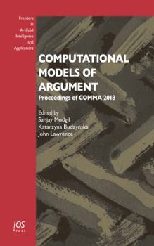 Paperback Computational Models of Argument: Proceedings of COMMA 2018 (Frontiers in Artificial Intelligence and Applications, 305) Book
