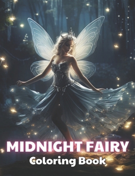 Paperback Midnight Fairy Coloring Book: Stress Relief And Relaxation Coloring Pages Book