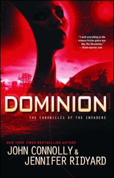 Dominion: The Chronicles of the Invaders - Book #3 of the Chronicles of the Invaders