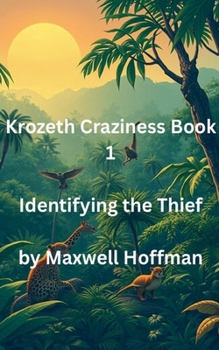 Paperback Krozeth Craziness Book 1 Identifying the Thief Book