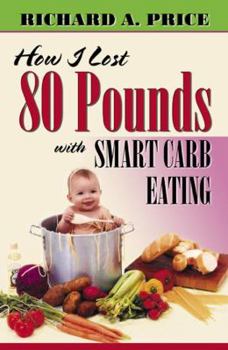 Paperback How I Lost 80 Pounds With Smart Carb Eating Book