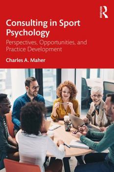 Paperback Consulting in Sport Psychology: Perspectives, Opportunities, and Practice Development Book