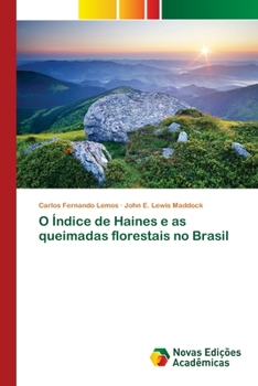 Paperback O Índice de Haines e as queimadas florestais no Brasil [Portuguese] Book