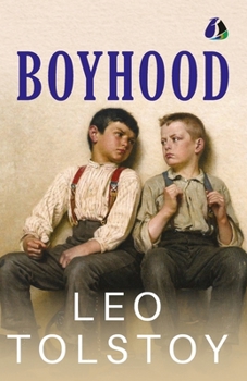 Boyhood (Tolstoy's Autobiographical Trilogy Book 2)