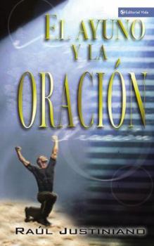 Paperback El Ayuno y la Oracion = Fasting and Prayer [Spanish] Book