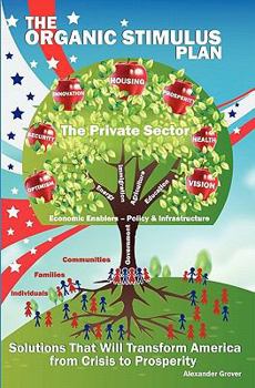 Paperback The Organic Stimulus Plan: Solutions That Will Take America From Crisis to Prosperity Book