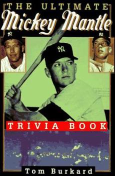 Paperback The Ultimate Mickey Mantle Trivia Book