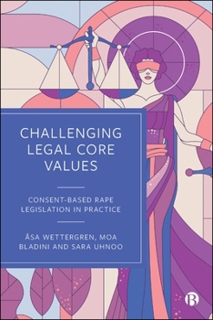 Paperback Challenging Legal Core Values: Consent-Based Rape Legislation in Practice Book