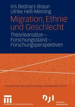 Paperback Migration, Ethnie Und Geschlecht: Theorieansätze -- Forschungsstand -- Forschungsperspektiven [German] Book