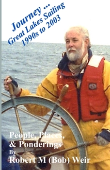 Paperback Journey ... Great Lakes Sailing 1990s to 2003: People, Places, & Ponderings Book