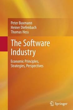 Paperback The Software Industry: Economic Principles, Strategies, Perspectives Book