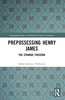 Paperback Prepossessing Henry James: The Strange Freedom Book