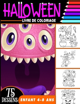 Halloween livre de coloriage 4-8 ans: livre d'activité coloriage Halloween pour enfants - 75 dessins uniques - Monstres, Citrouilles, Vampires Cahier