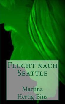 Flucht nach Seattle - Book #2 of the Lea Tobler-Serie