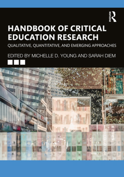 Paperback Handbook of Critical Education Research: Qualitative, Quantitative, and Emerging Approaches Book