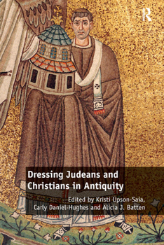 Paperback Dressing Judeans and Christians in Antiquity Book