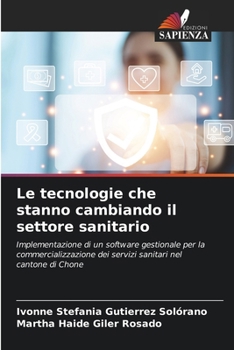 Le tecnologie che stanno cambiando il settore sanitario (Italian Edition)