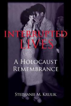 Paperback Interrupted Lives: A Holocaust Remembrance Book