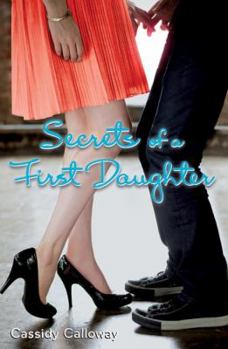Secrets of a First Daughter - Book #2 of the First Daughter