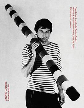 André Cadere. Arbeiten aus den Jahren 1971 - 1978