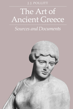 Paperback The Art of Ancient Greece: Sources and Documents Book