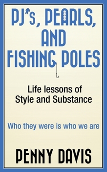 Paperback PJ's, Pearls and Fishing Poles: Life Lessons of Style and Substance Book