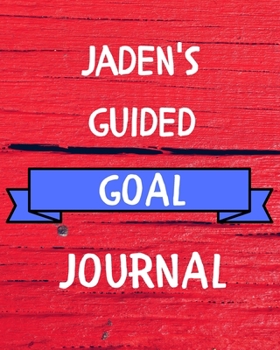 Jaden's Guided Goal Journal: 2020 New Year Planner Guided Goal Journal Gift for Jaden / Notebook / Diary / Unique Greeting Card Alternative