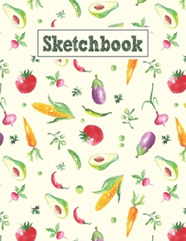 Sketchbook: 8.5 x 11 Notebook for Creative Drawing and Sketching Activities with Watercolor Vegetable Themed Cover Design