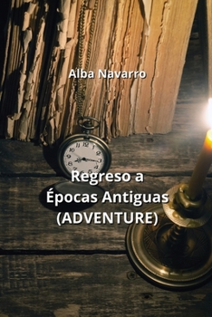 Paperback Regreso a Épocas Antiguas (ADVENTURE) [Spanish] Book