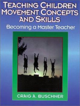 Paperback Teaching Children Movement Concepts and Skills: Becoming a Master Teacher Book