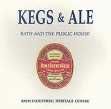 Paperback Kegs and Ale : Bath and the Public House Book