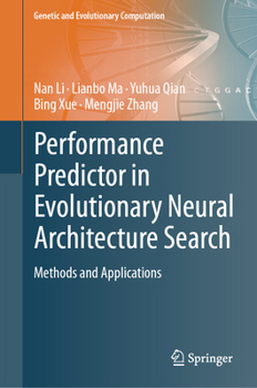 Hardcover Performance Predictor in Evolutionary Neural Architecture Search: Methods and Applications Book